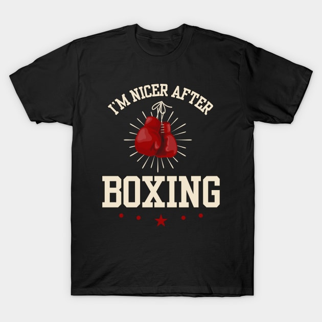 I'm Nicer After Boxing T-Shirt by ZenFit